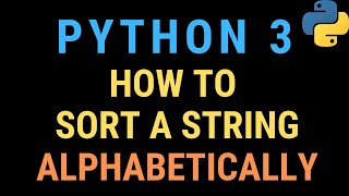 How to Sort a String Alphabetically in Python TUTORIAL (Common Python Interview Question)
