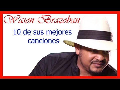 Wason Brazoban | 10 de sus mejores canciones