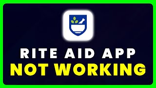 Rite Aid App Not Working: How to Fix Rite Aid App Not Working