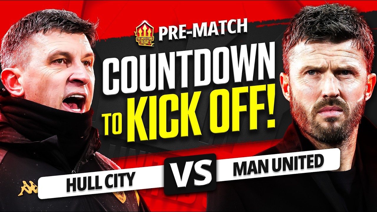 HULL CITY vs MAN UNITED! Countdown To Kickoff