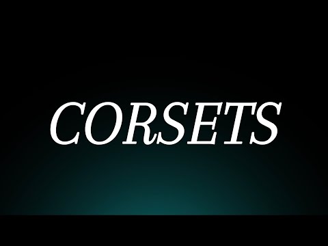 Learn How to Pronounce 'Corsets'! Correctly (Fashion Apparel Pronunciation)