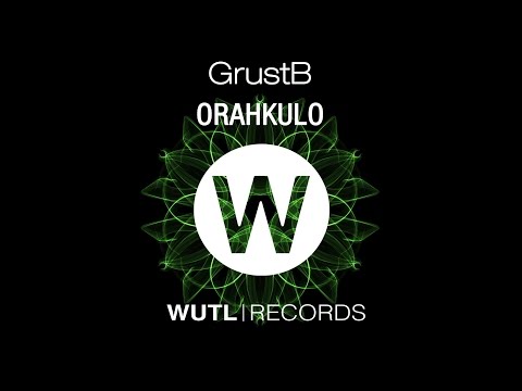 GrustB - ORAHKULO (Original Mix)