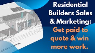 Builder sales and marketing strategies that actually work! Convert quotes into paying projects.