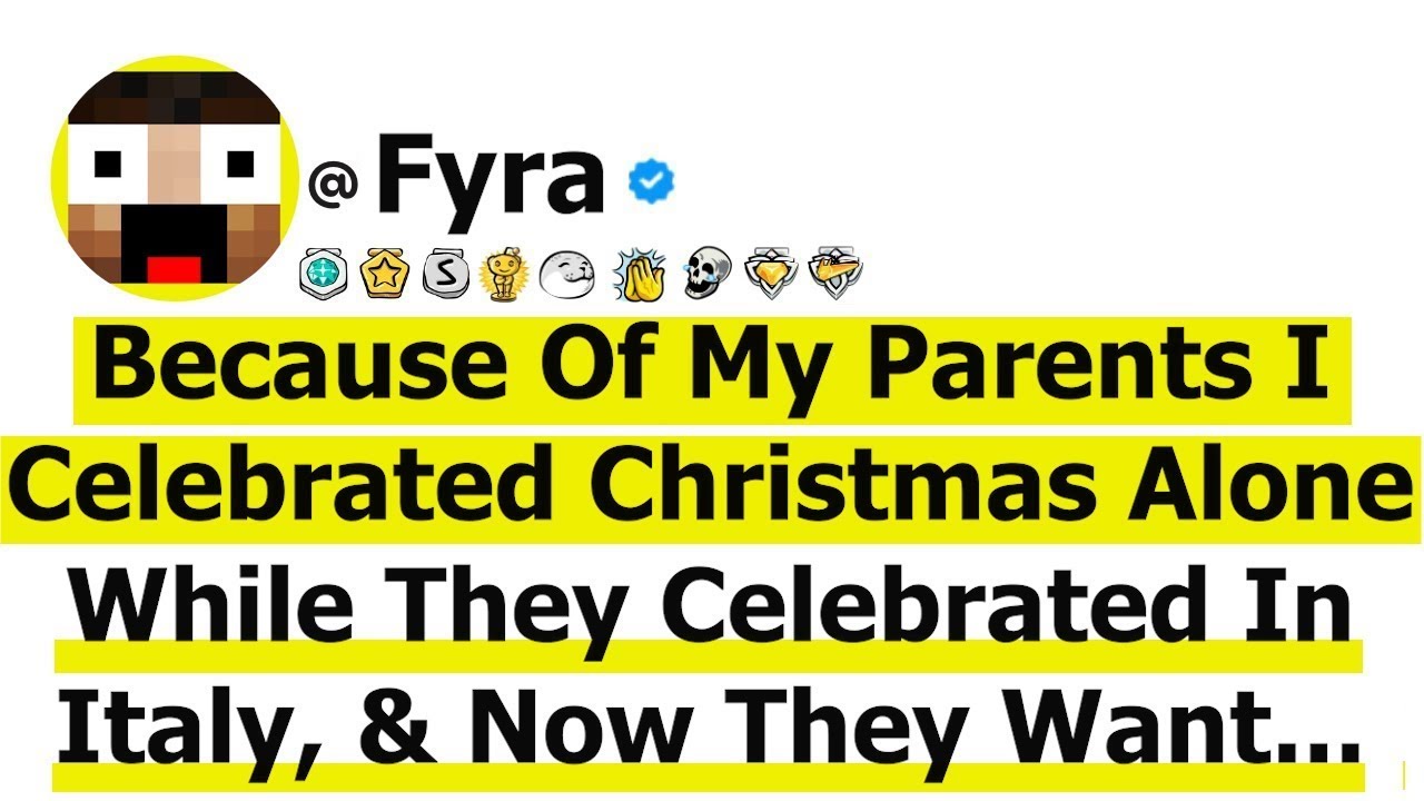Bc Of My Parents I Celebrated Christmas Alone While They Celebrated In Italy, & Now They Want Fina..