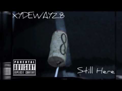 XYDEWAYZ8 - Still Here (Official Video)