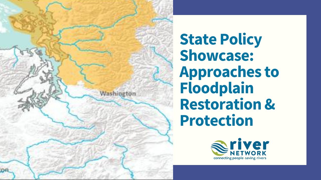State Policy Showcase: Approaches to Floodplain Restoration & Protection