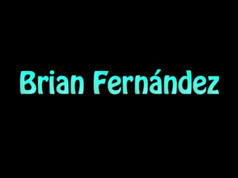 Learn How To Pronounce Brian Fernandez
