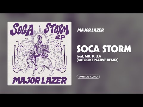 Major Lazer - Soca Storm (feat. Mr. Killa) (Batooke Native Remix) [Official Audio]