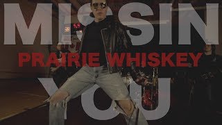Prairie Whiskey  ‘Missin You’