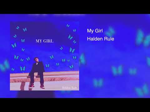 Halden Rule - My Girl (Official Audio)
