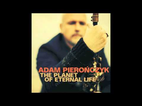 ADAM PIERONCZYK / THE SOLO ALBUM (excerpts)