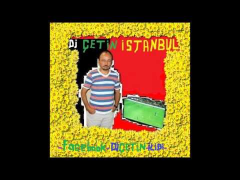 dj çetin istanbul ahmet kaya agladıkca 2015 mix