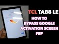 TCL TAB8 LE How To Bypass Google Activation Screen FRP
