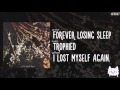 "Trophied" by Forever Losing Sleep 