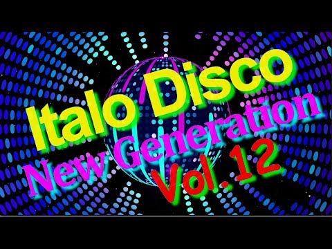 Italo Disco - New Generation (Vol.12) 2018