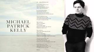 MICHAEL PATRICK KELLY - HAPPINESS (Album Comments)