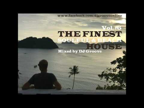 ♫ The Finest Soulful & Beach House Vol. #6 [El Nido Edition] Mixed by DJ Groove ♫