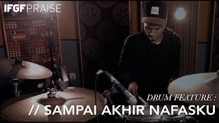 Sampai Akhir Nafasku - IFGF Praise Drum Feature /// FORWARD LIVE