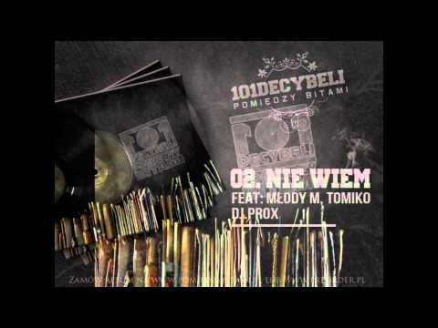 02-101 Decybeli-Nie wiem ft Młody M,Tomiko, Dj Prox