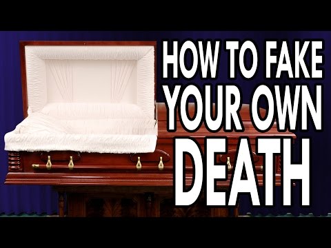 How To Fake Your Own Death - EPIC HOW TO