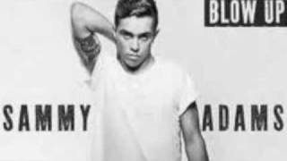 Blow Up - Sammy Adams New 2012 Single