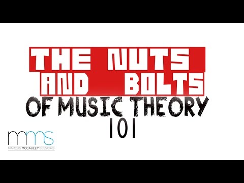 The Nuts and Bolts Of Music Theory 101