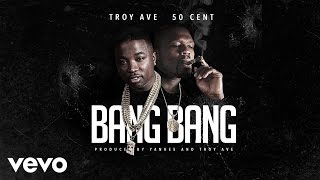Troy Ave - Bang Bang ft. 50 Cent