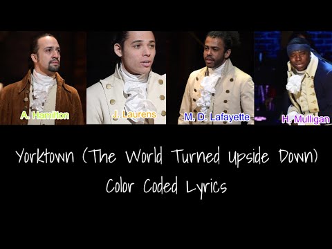 Yorktown (The World Turned Upside Down || Hamilton || Color Coded Lyrics [1-20]