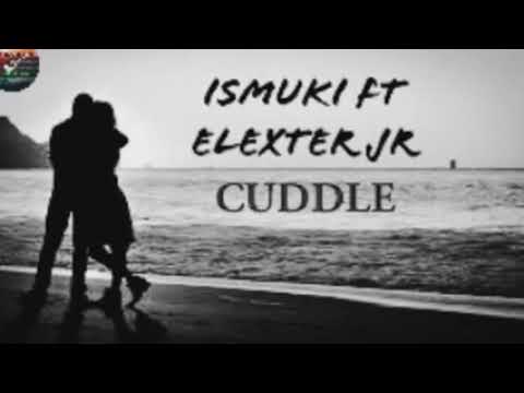 ISMUKI FT. ELEXTER JR _-_ CUDDLE (2020)