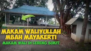 Download lagu MAKAM WALIYULLAH MBAH MAYAKERTI || BUMIJAWA TEGAL mp3