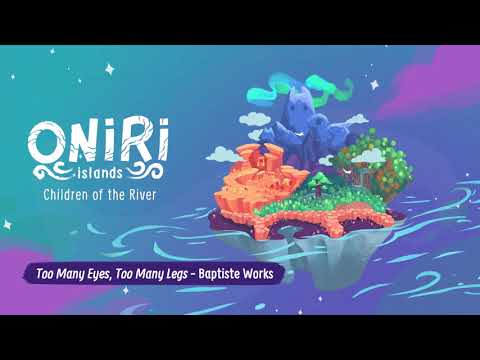 Too Many Eyes, Too Many Legs  - Oniri Islands Original Soundtrack