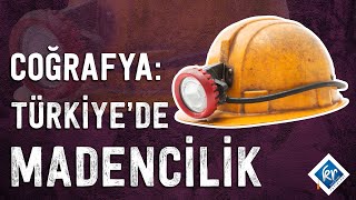 COĞRAFYA Türkiyede Madencilik