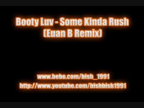 Booty Luv - Some Kinda Rush (Euan B Remix)