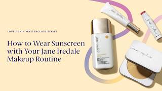 LovelySkin Masterclass Series: How to add sun protection makeup to your routine