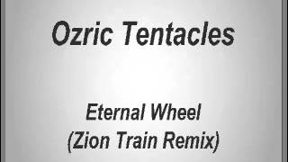 Ozric Tentacles - Eternal Wheel Zion Train Remix
