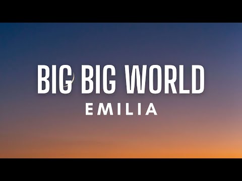 Emilia - Big Big World (Lyrics)