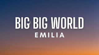 Emilia - Big Big World (Lyrics)