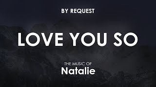 Love You So | Natalie