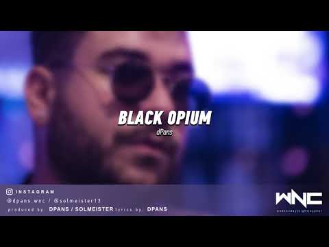dPans - Black Opium | #WNCfam