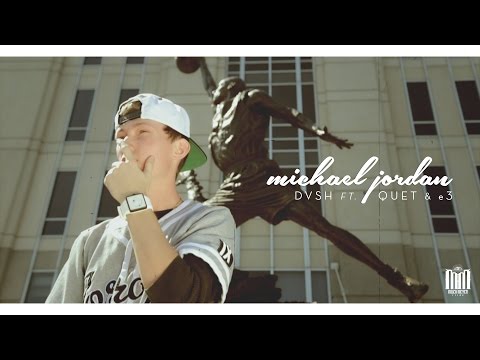 DVSH - Michael Jordan ft. Quet, e3 | Dir. @MilesMeyer