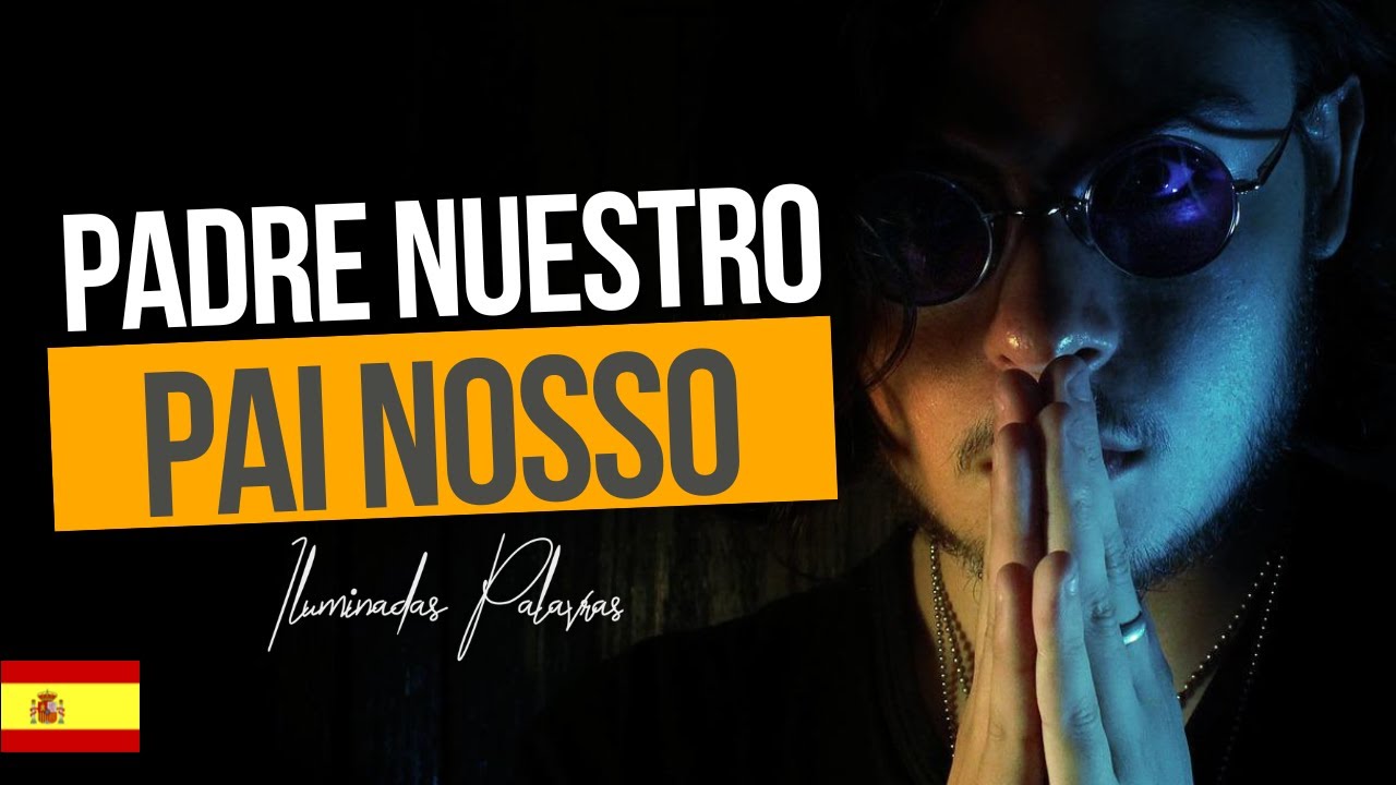 PADRE NUESTRO |ORAÇÃO: PAI NOSSO EM ESPANHOL (ILUMINADAS PALAVRAS)