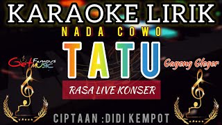 Download lagu TATU'Karaoke-Lirik'//Arda//Rasa Konser//GAYENG GELEGER//Dangdut//NADA COWO mp3