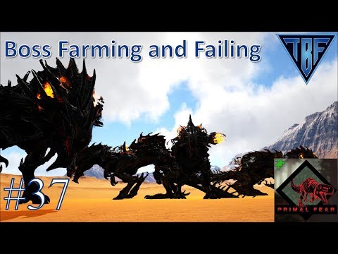 Boss Farming - or failing! E37 Primal Fear Island - TBF Primal- Ark Survival Evolved