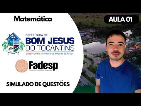 BANCA FADESP - SIMULADO 01 DE MATEMÁTICA - CONCURSO DE BOM JESUS DO TOCANTINS PA 2026