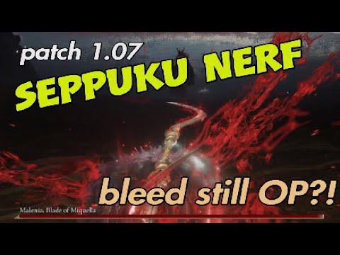 What does the Seppuku nerf mean for bleed users, + alternative Malenia cheese Patch 1.07 Elden Ring