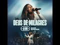 Deus De Milagres Mari Borges Ao Vivo