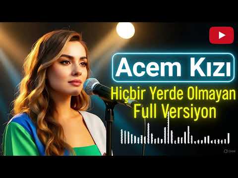 Acem Kızı Türküsünün Full Versiyonu  Başka Yerde Yok!