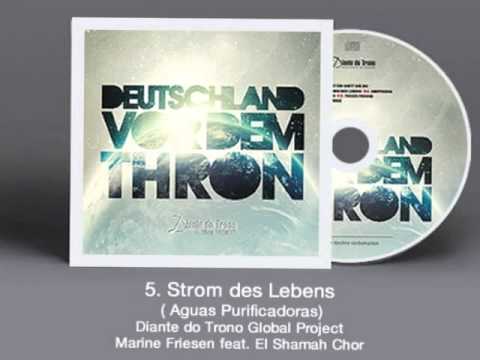 Deutschland vor dem Thron - Strom des Lebens ( aguas purificadoras ) feat. Marine Friesen