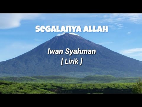 Iwan Syahman - Segalanya Allah [Lirik]