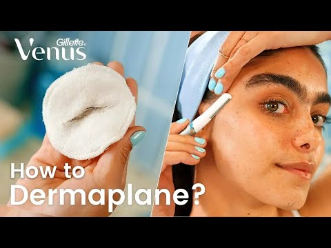 How to Dermaplane | Gillette Venus Facial Razor Starter Kit